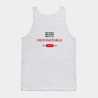 Indomitable 2024 -  Impugned, Impeached, Indicted Tank Top